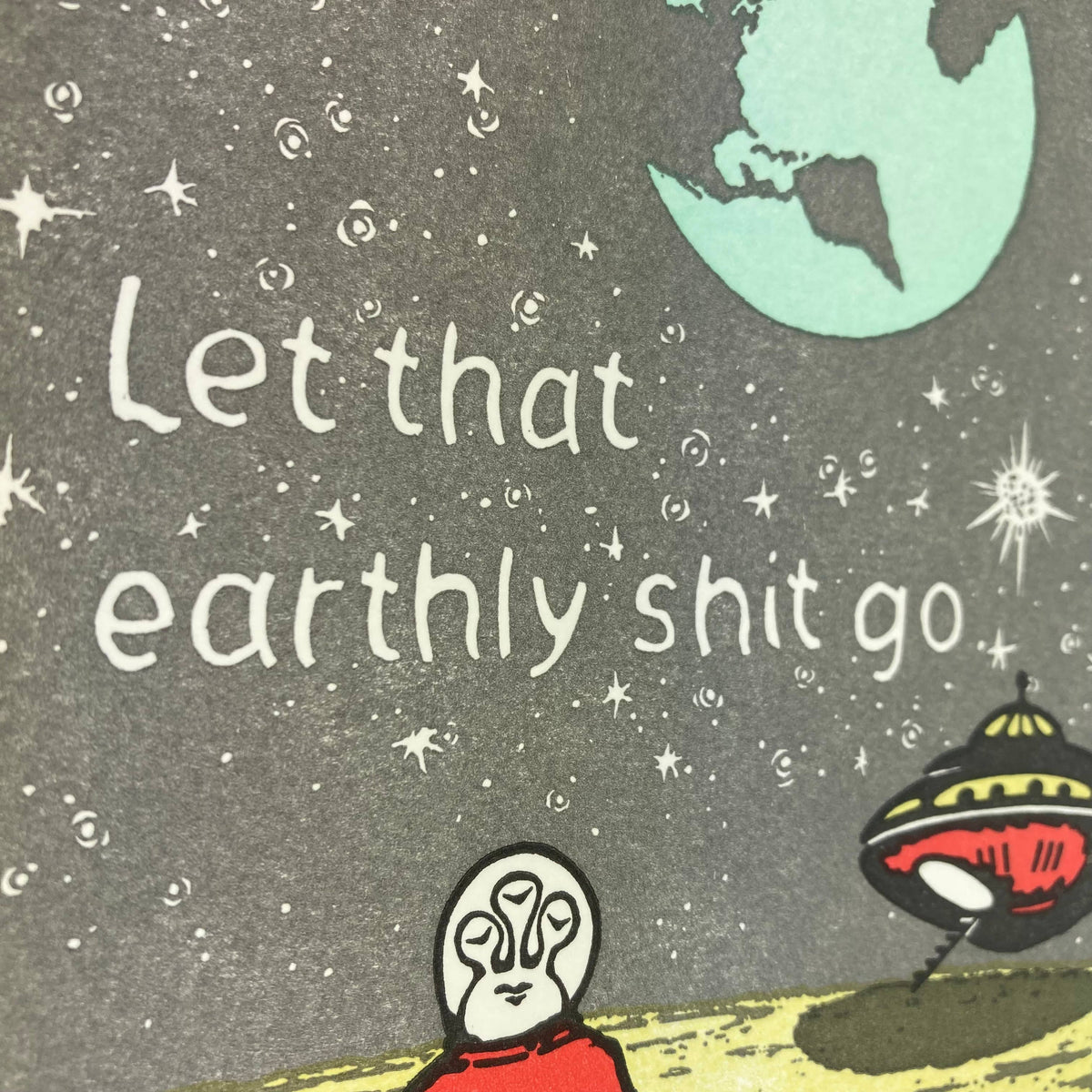 Let that earthly shit go alien meditation