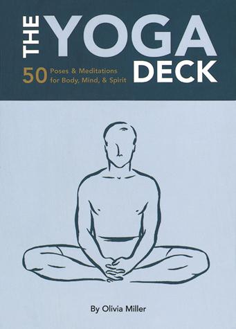 The Yoga Deck 50 Poses & Meditations for Body, Mind, & Spirit