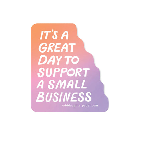 Support a Small Business - Vinyl Sticker